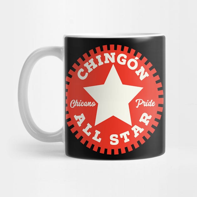 Chingon All Star by MessageOnApparel